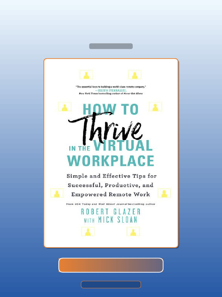 How to Thrive in the Virtual Workplace Simple and Effective Tips for ...