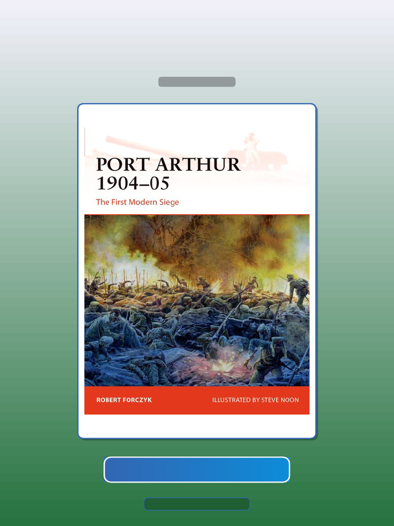 Port Arthur 190405 the First Modern Siege 1st Edition Robert Forczyk E ...