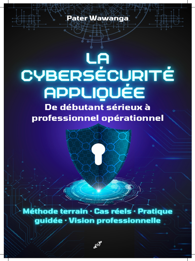 Guide Pratique de Cybersécurité Moderne | PDF | Sécurité des systèmes d ...