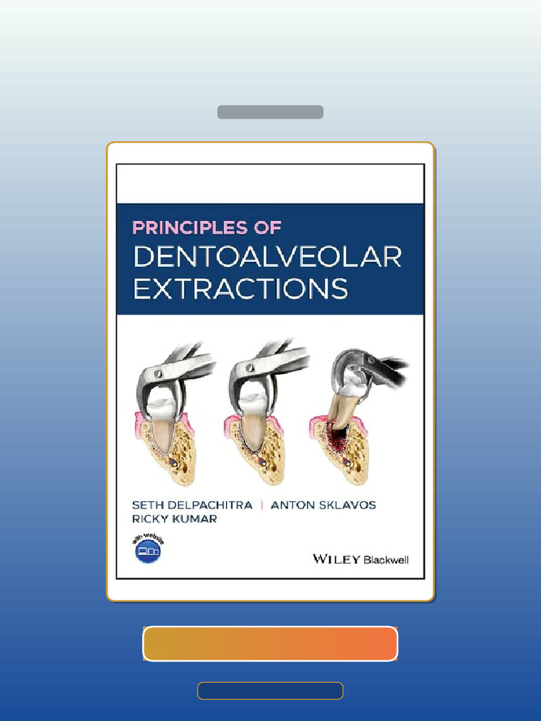 Principles of Dentoalveolar Extractions Seth Delpachitra Anton Sklavos ...