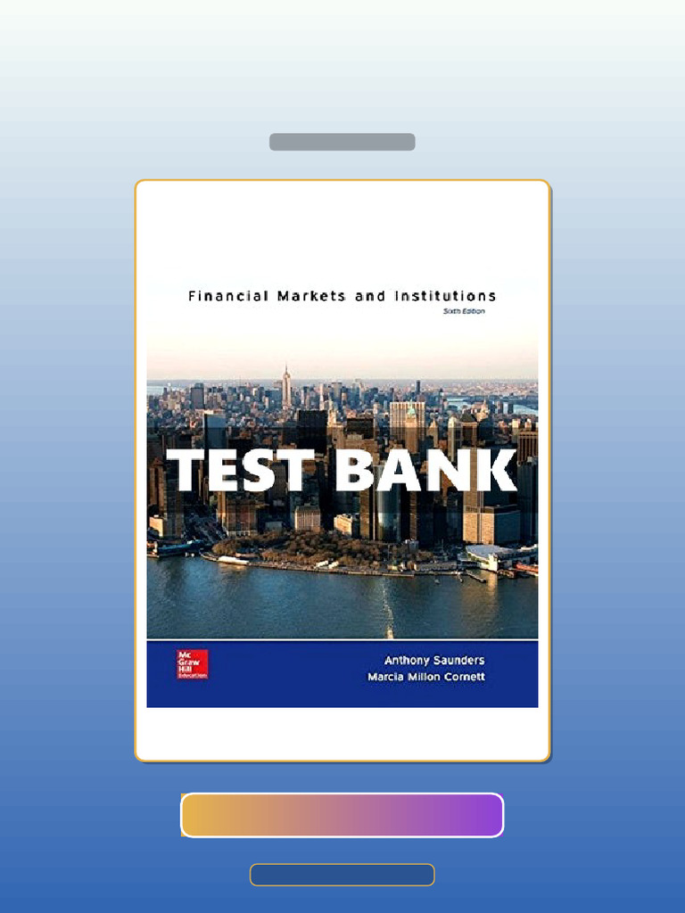 Test Bank for Financial Markets and Institutions 6 Ed Saunders | PDF ...
