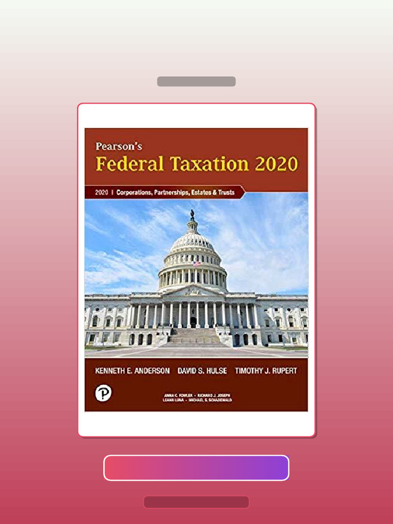 Pearsons Federal Taxation 2020 Corporations Partnerships Estates Trusts ...
