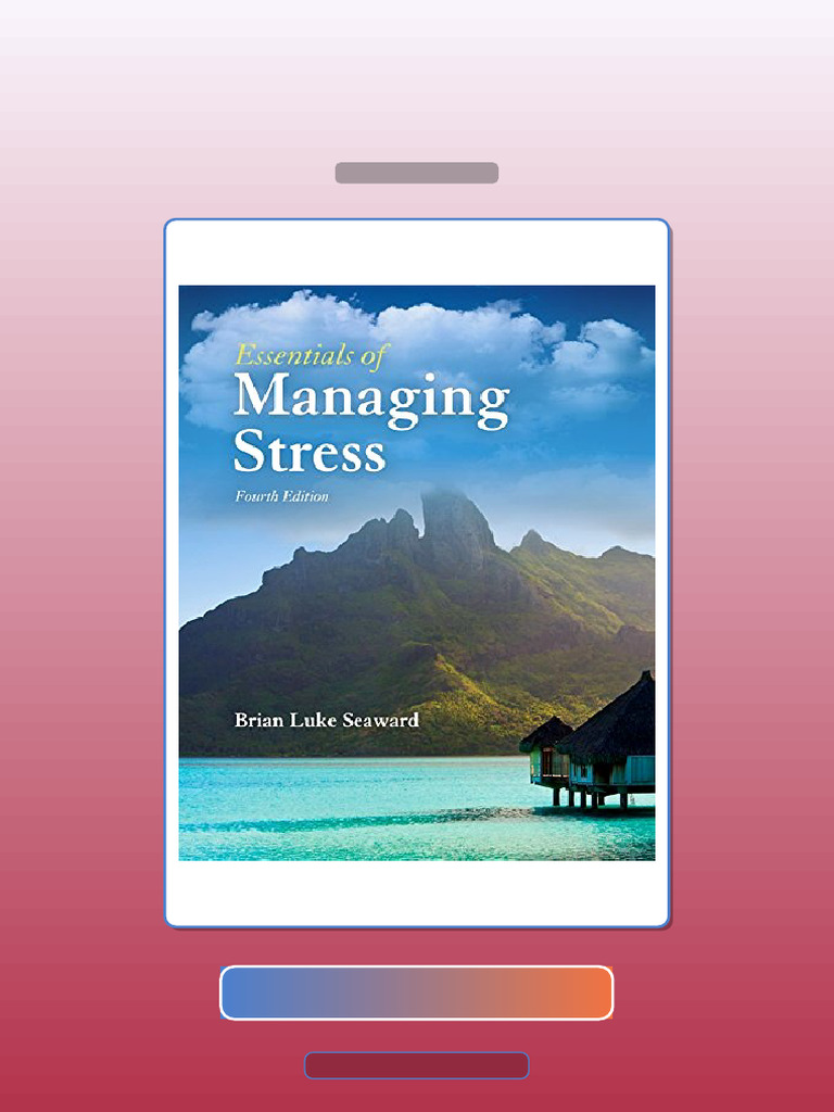 Essentials of Managing Stress 4th Edition E-book Testbank Solutions | PDF