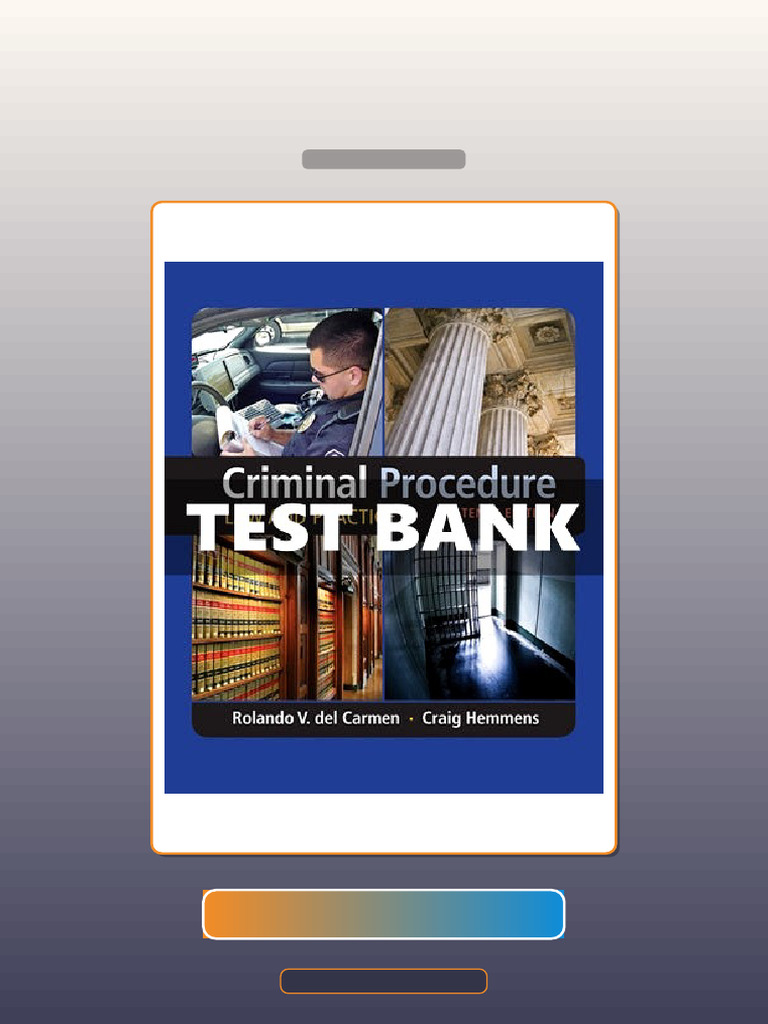 Test Bank for Criminal Procedure Law and Practice 10 Ed Carmen | PDF ...