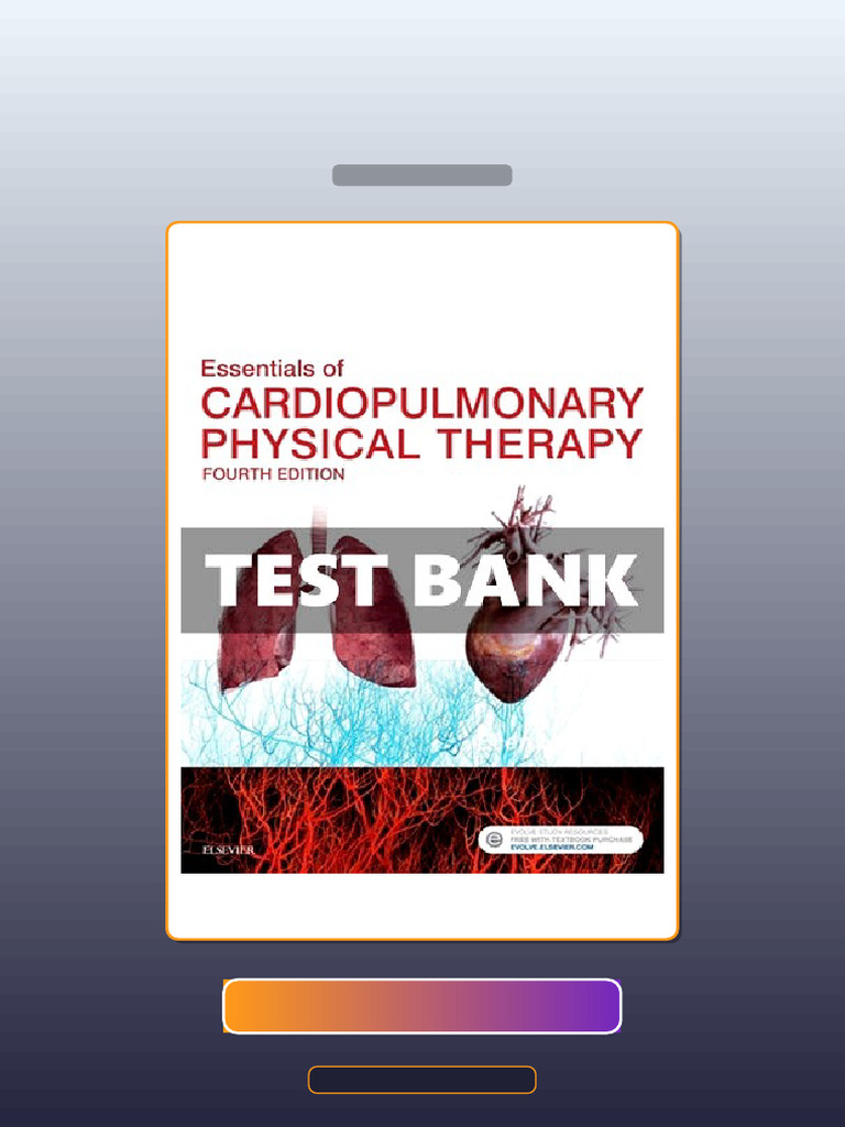 Test Bank for Essentials of Cardiopulmonary Physical Therapy 4 Ed ...