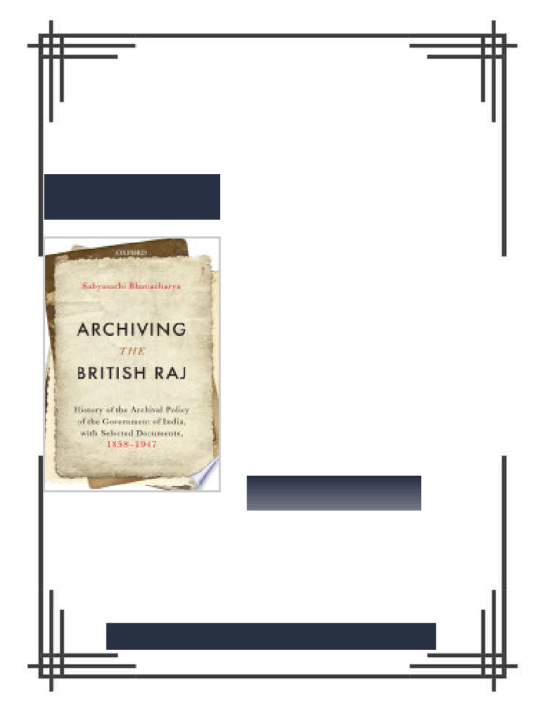 Archiving the British Raj: History of the Archival Policy of the ...