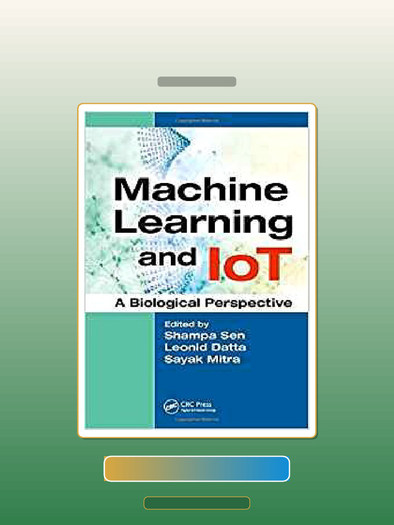 Machine Learning and IoT a Biological Perspective by Shampa Sen Leonid ...