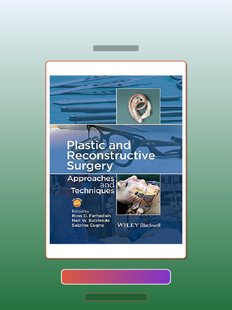 Plastic and Reconstructive Surgery Approaches and Techniques E-book ...