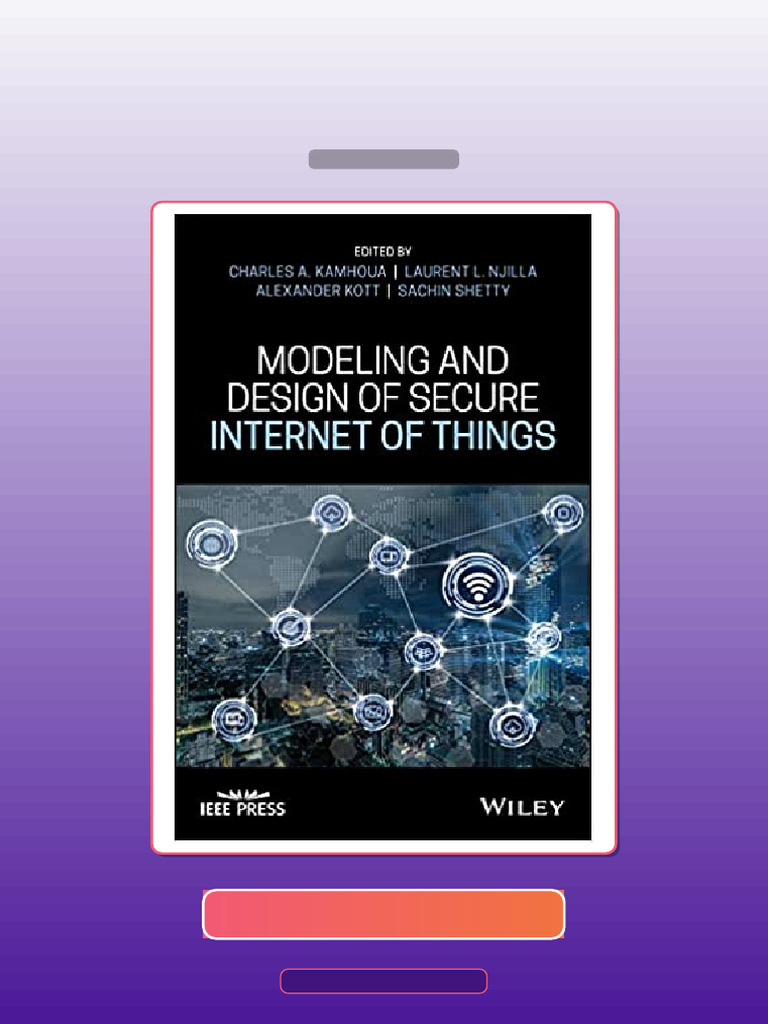 Modeling and Design of Secure Internet of Things by Charles a Kamhoua ...