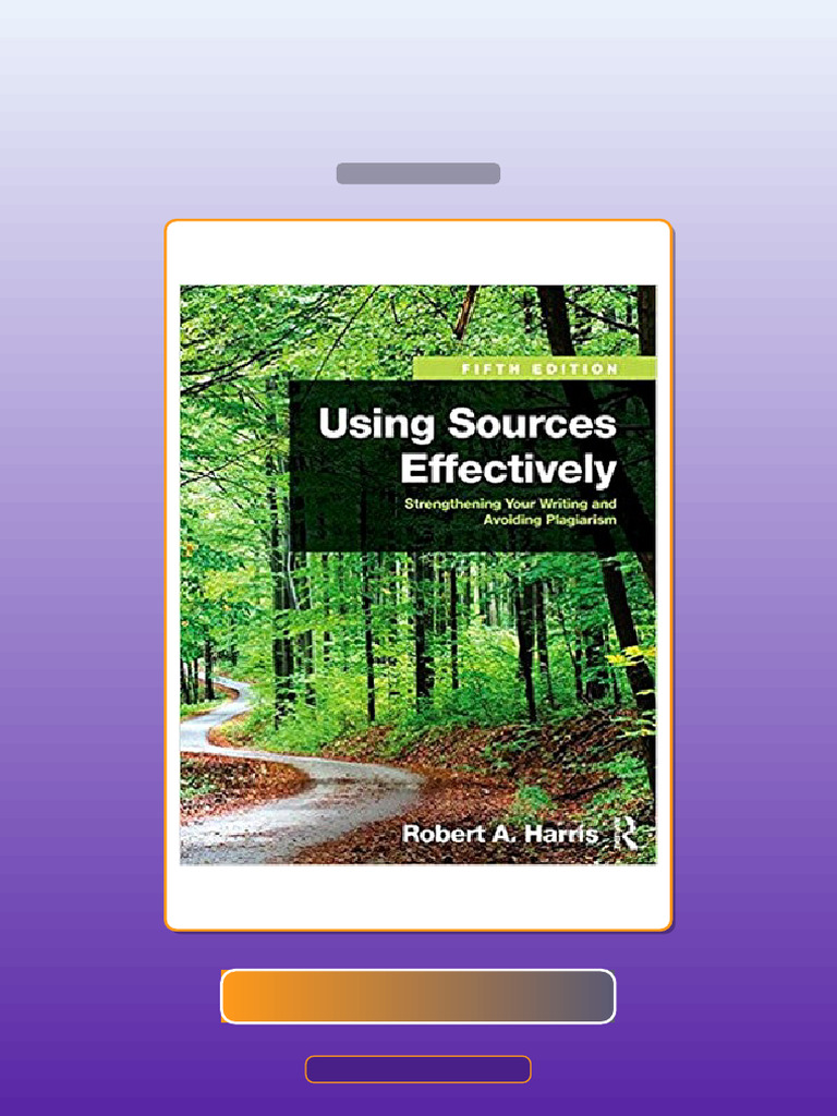 Using Sources Effectively Strengthening Your Writing and Avoiding ...