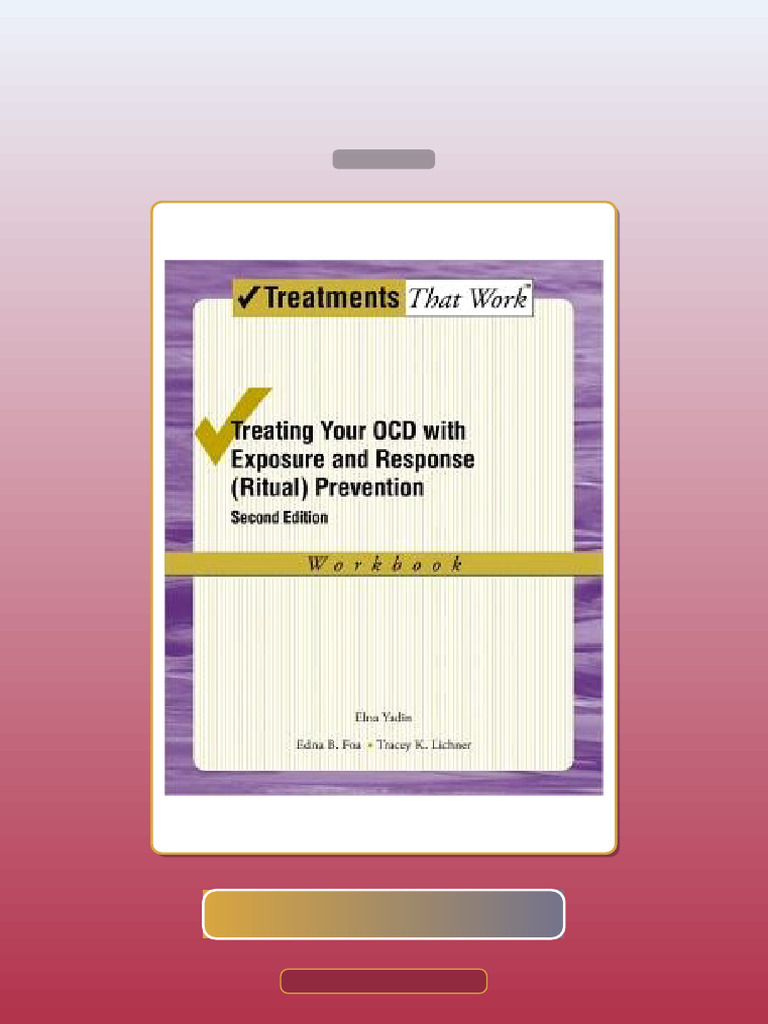 Treating Your OCD With Exposure and Response Ritual Prevention Workbook ...
