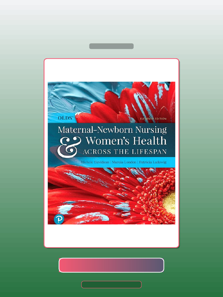 Olds MaternalNewborn Nursing Womens Health Across the Lifespan 11th ...