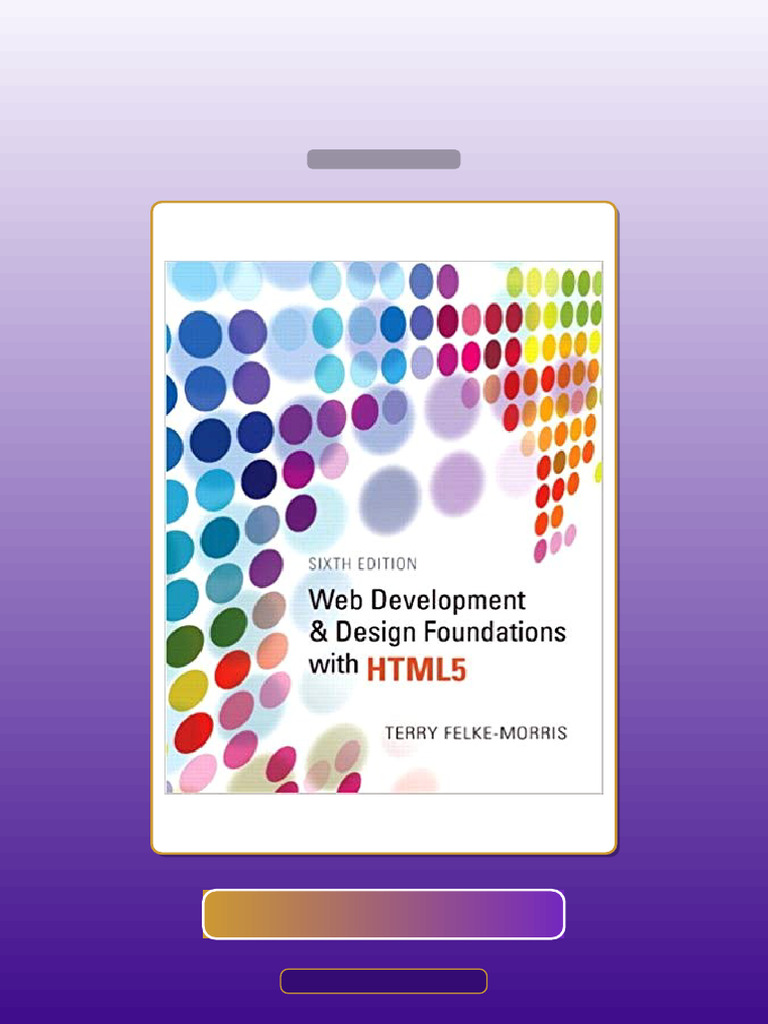 Web Development and Design Foundations With HTML5 6th Edition by Terry ...
