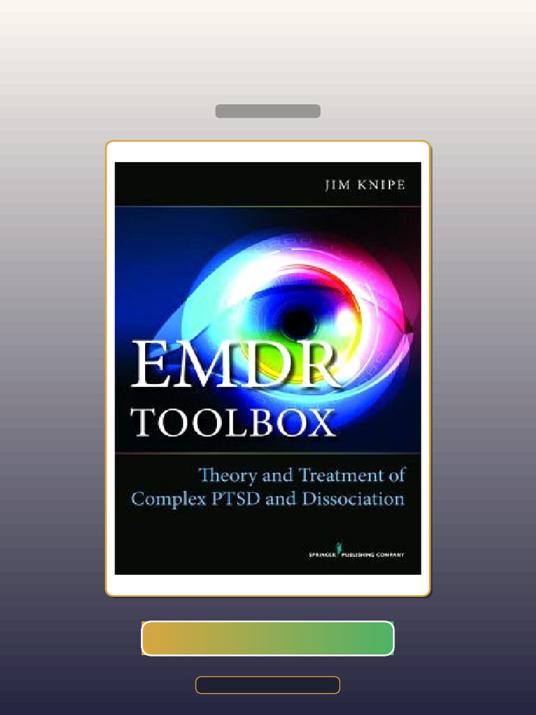 EMDR Toolbox Theory and Treatment of Complex PTSD and Dissociation E ...