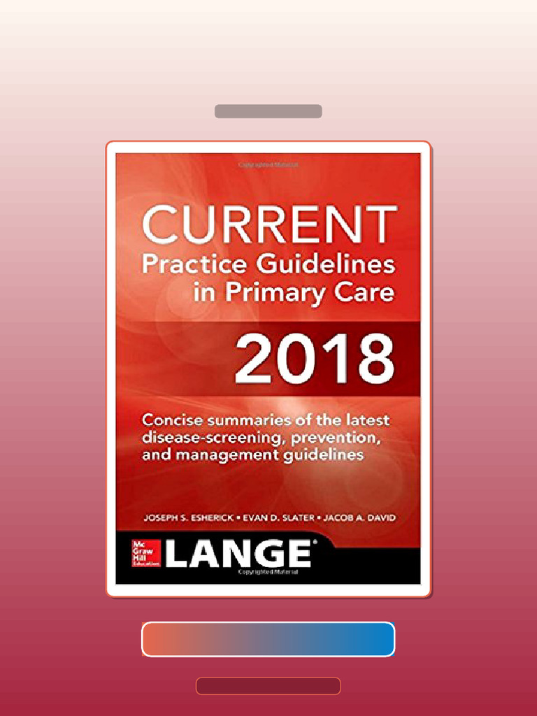 CURRENT Practice Guidelines in Primary Care 2018 by Joseph S Esherick ...