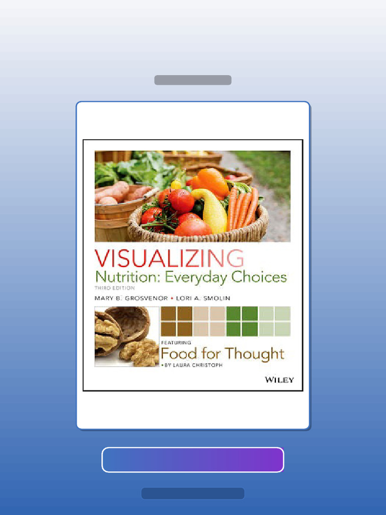 Visualizing Nutrition Everyday Choices 3E Grosvenor E-book Testbank ...