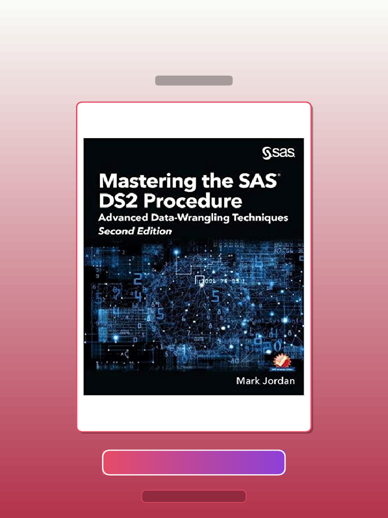 Mastering the SAS DS2 Procedure Advanced DataWrangling Techniques 2nd ...