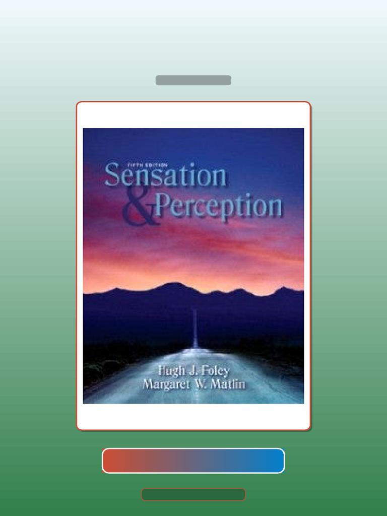Sensation and Perception 5th Edition Foley Ebook Testbank Solutions