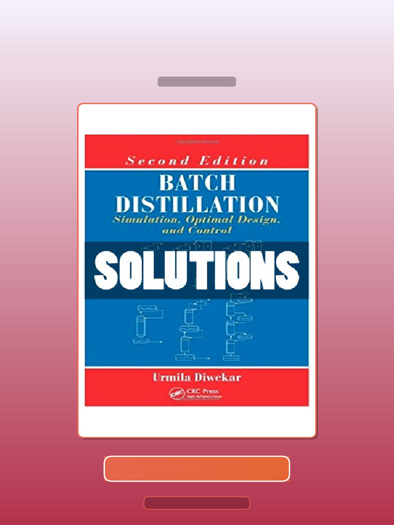 Batch Distillation Simulation Optimal Design and Control 2 Ed Diwekar E ...