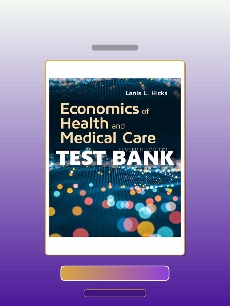 Economics of Health and Medical Care 7th Edition Hicks E-book Testbank ...