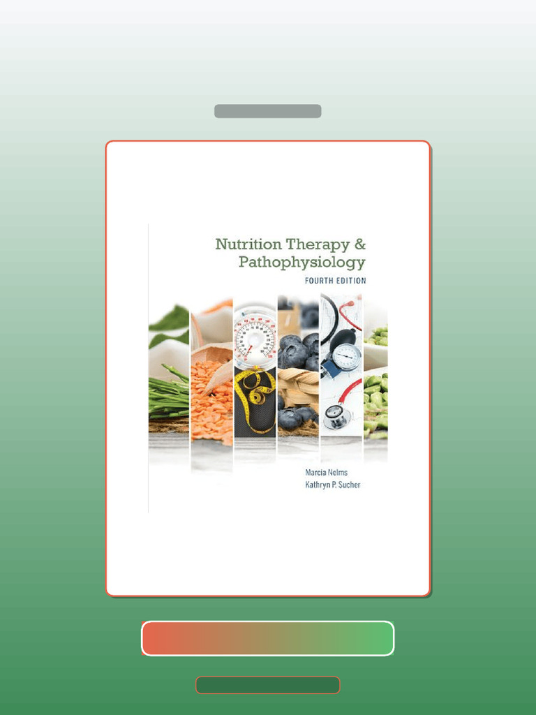 Nutrition Therapy and Pathophysiology 4th Edition Nelms Ebook Testbank
