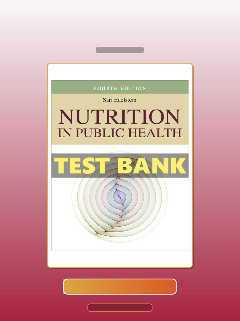 Nutrition in Public Health 4 Ed Edelstein E-book Testbank Solutions ...