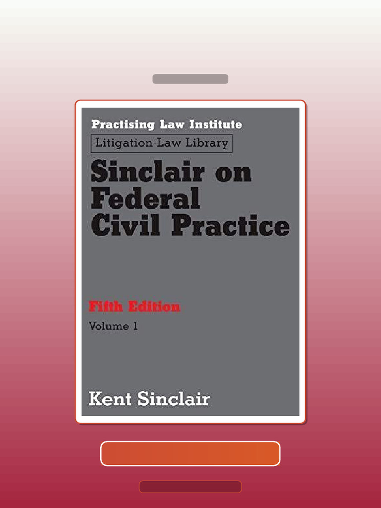 Sinclair on Federal Civil Practice Litigation Law Library E-book ...