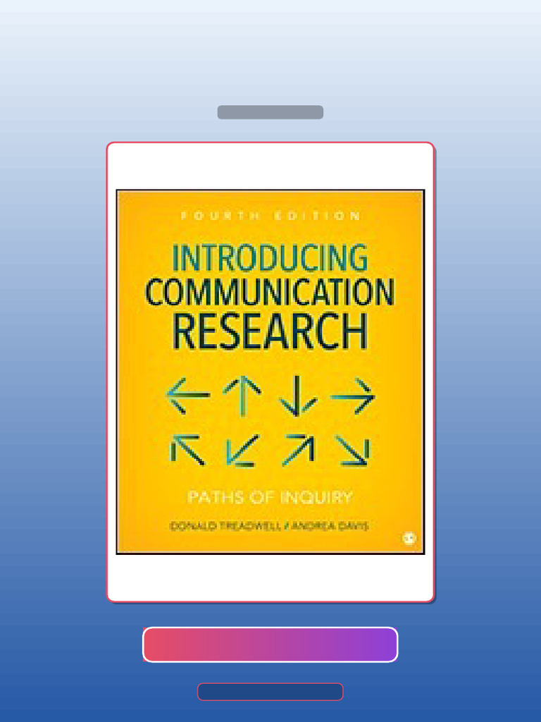 Introducing Communication Research Paths of Inquiry 4th Edition Donald Treadwell Andrea Davis E ...