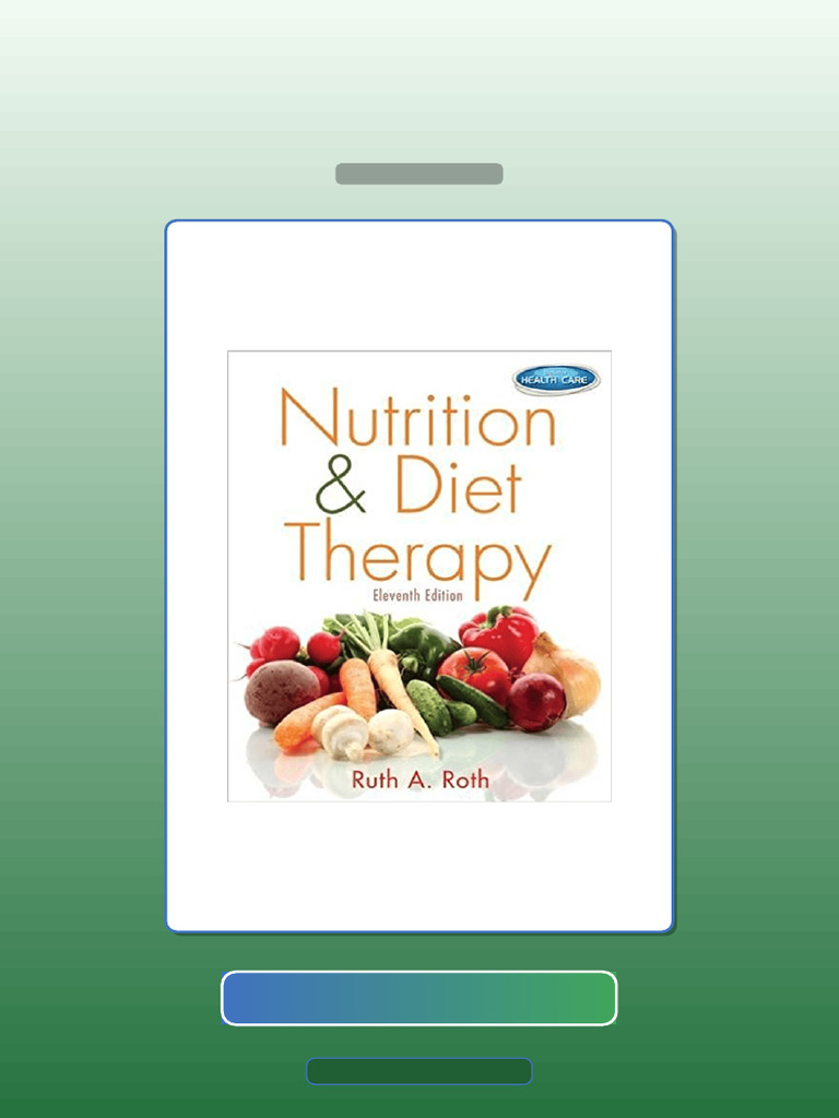 Nutrition and Diet Therapy 11th Edition by Ruth Roth a E-book Testbank ...