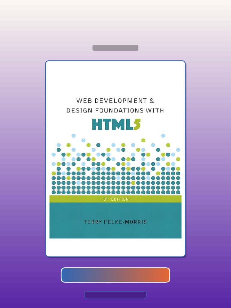 Web Development and Design Foundations With HTML5 8E FelkeMorris E-book ...