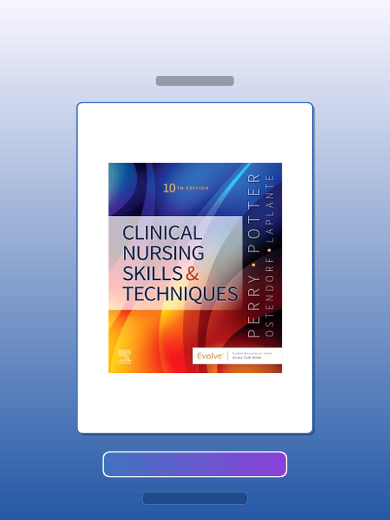 Clinical Nursing Skills and Techniques 10th Edition by Anne Griffin ...