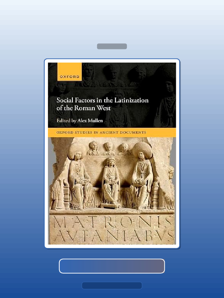 Social Factos in the Latinization of the Roman West Oxford Studis in ...