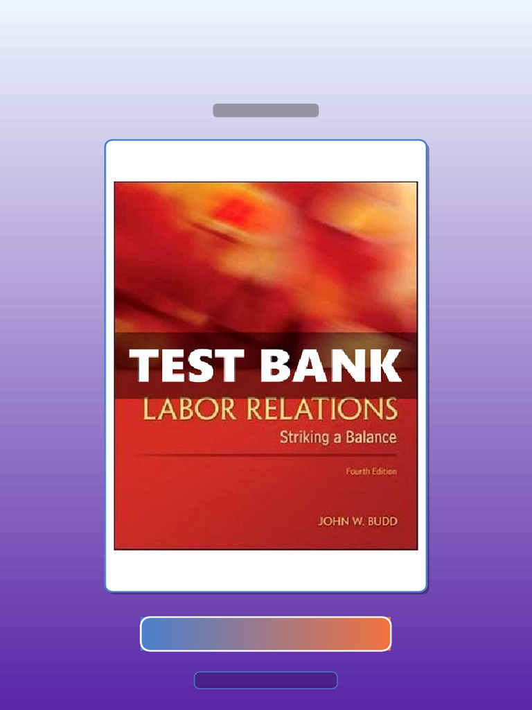 Labor Relations Striking a Balance 4th Edition Budd E-book Testbank ...