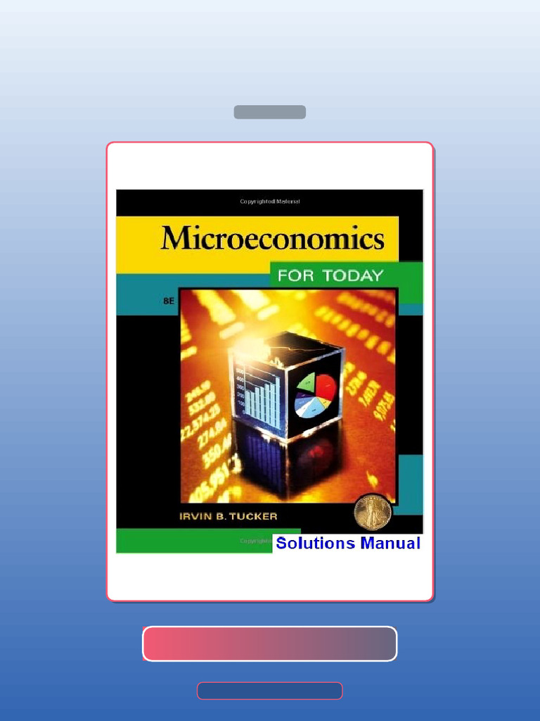 Microeconomics for Today 8th Edition Tucker E-book Testbank Solutions ...
