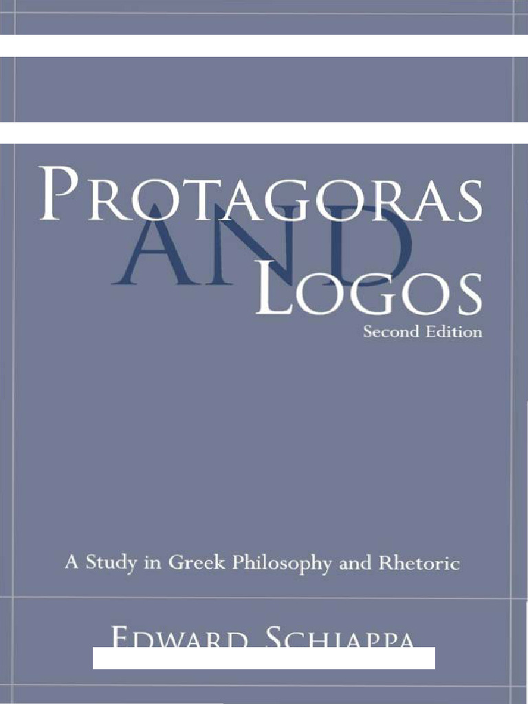 Protagoras and Logos (A Study in Greek Philosophy and Rhetor | PDF ...