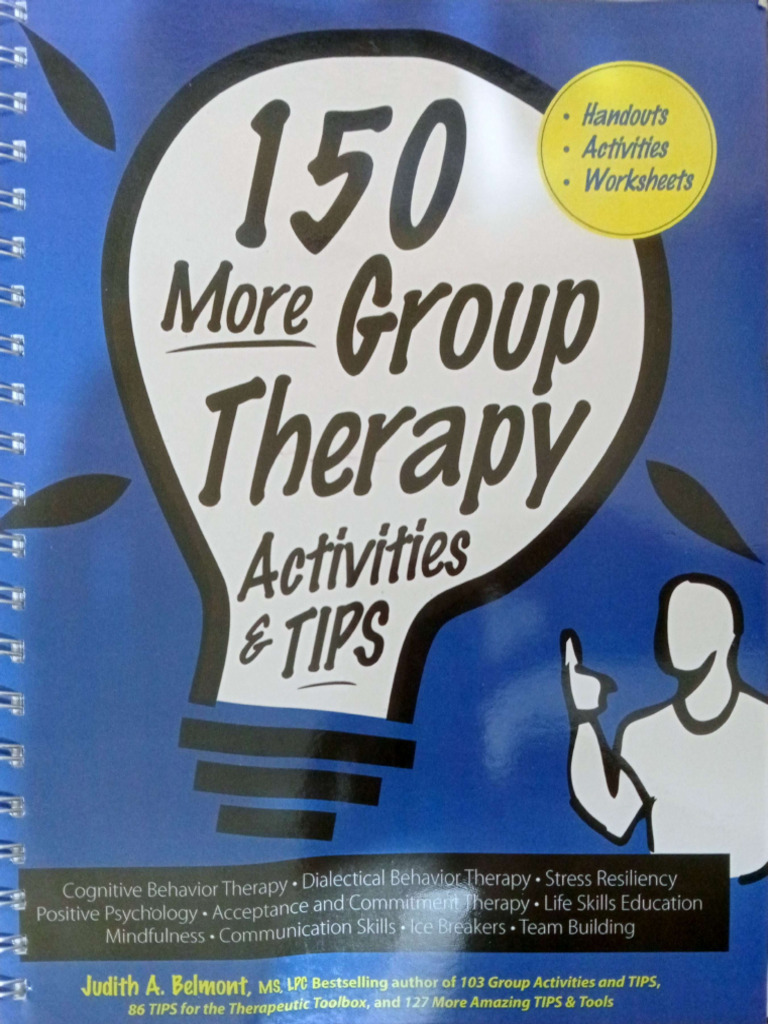 150 More Group Therapy Activities and Tips | PDF