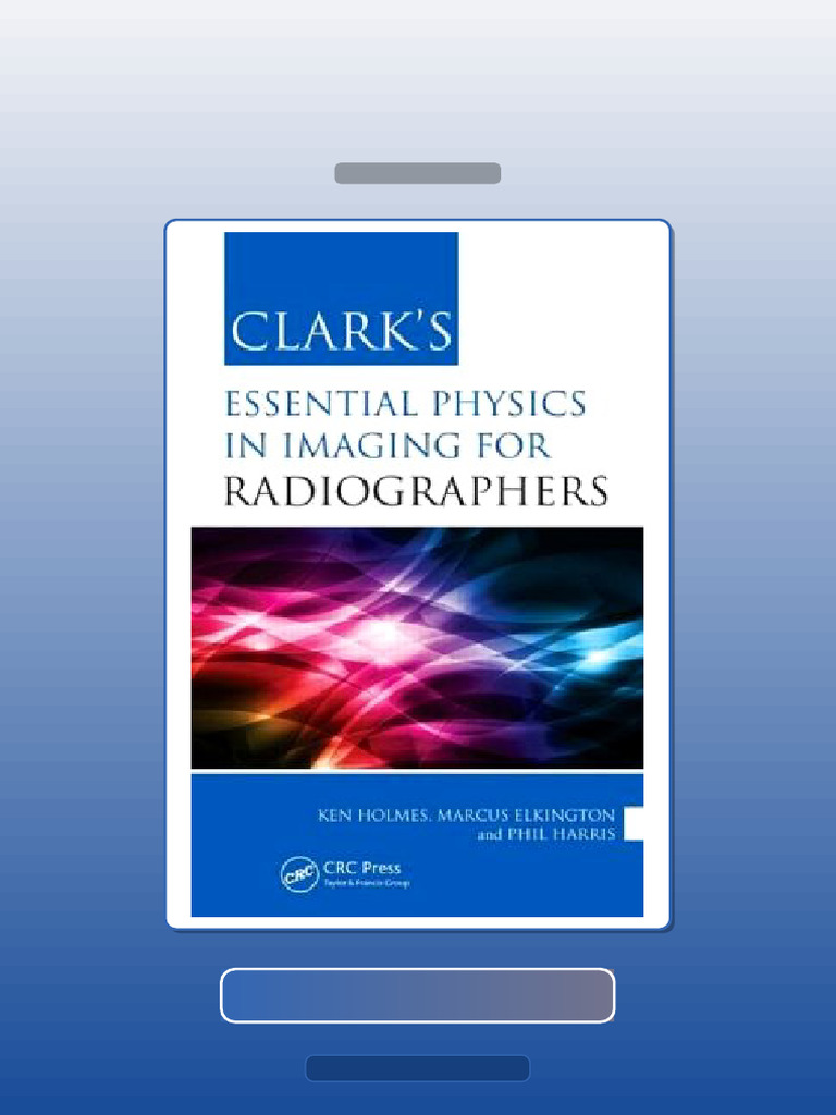 Clarks Essential Physics in Imaging for Radiographers E-book Testbank ...