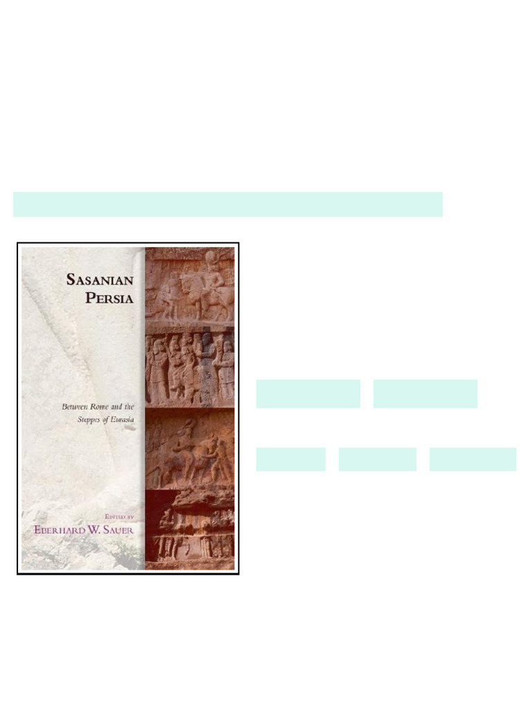 Sasanian Persia Between Rome and the Steppes of Eurasia 1st Edition ...