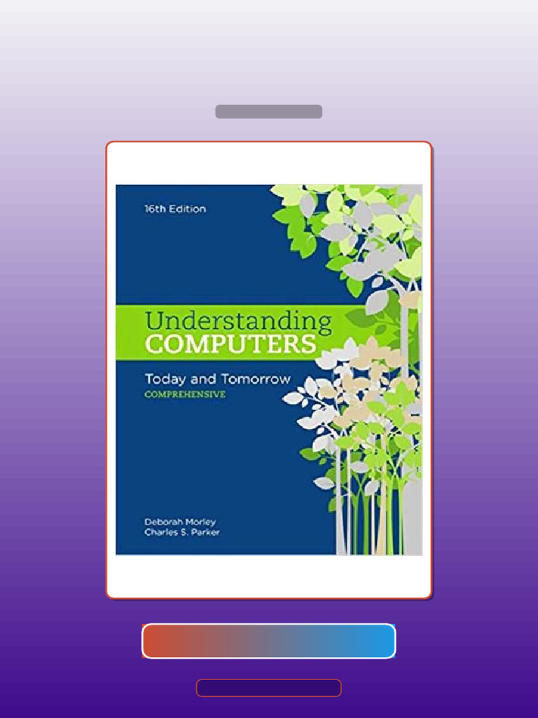 Understanding Computers Today and Tomorrow Comprehensive 16th Edition ...