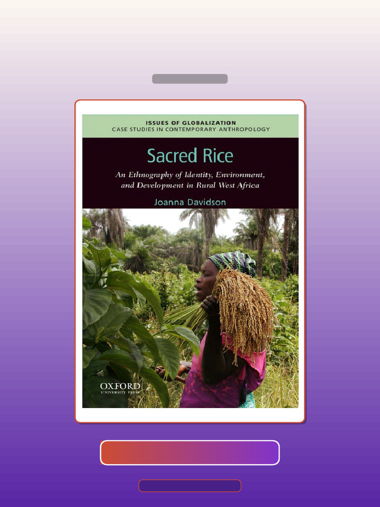 Sacred Rice an Ethnography of Identity Environment and Development in ...