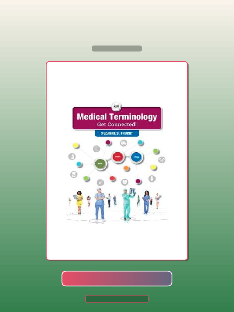 Medical Terminology Get Connected 2nd Edition by Frucht E-book Testbank ...