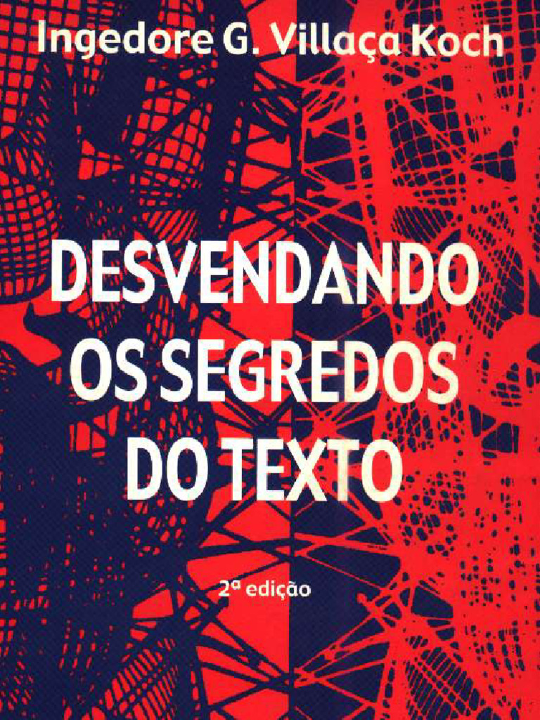 LIVRO Koch Desvendando Os Segredos Do Texto Ingedor | PDF