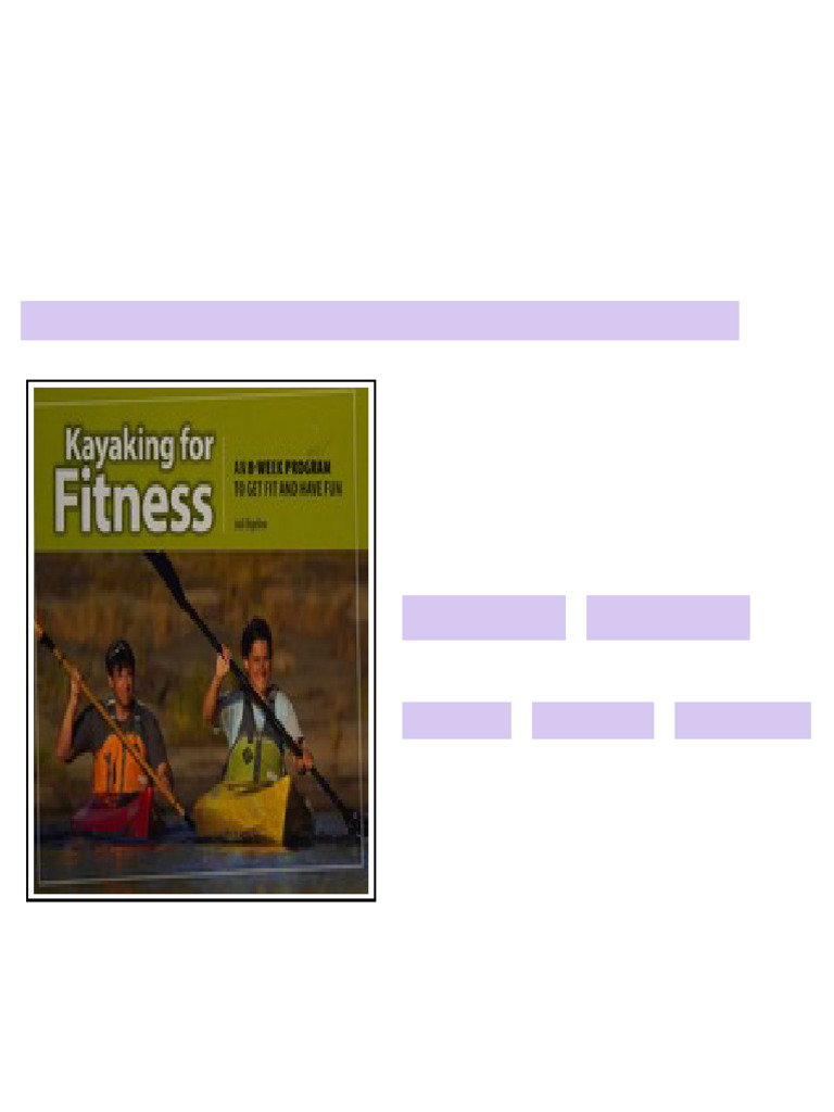 Kayaking for fitness : an 8-week program to get fit and have fun ebook ...