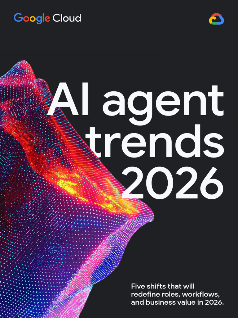 Google Cloud Ai Agent Trends 2026 Report | PDF | Artificial ...
