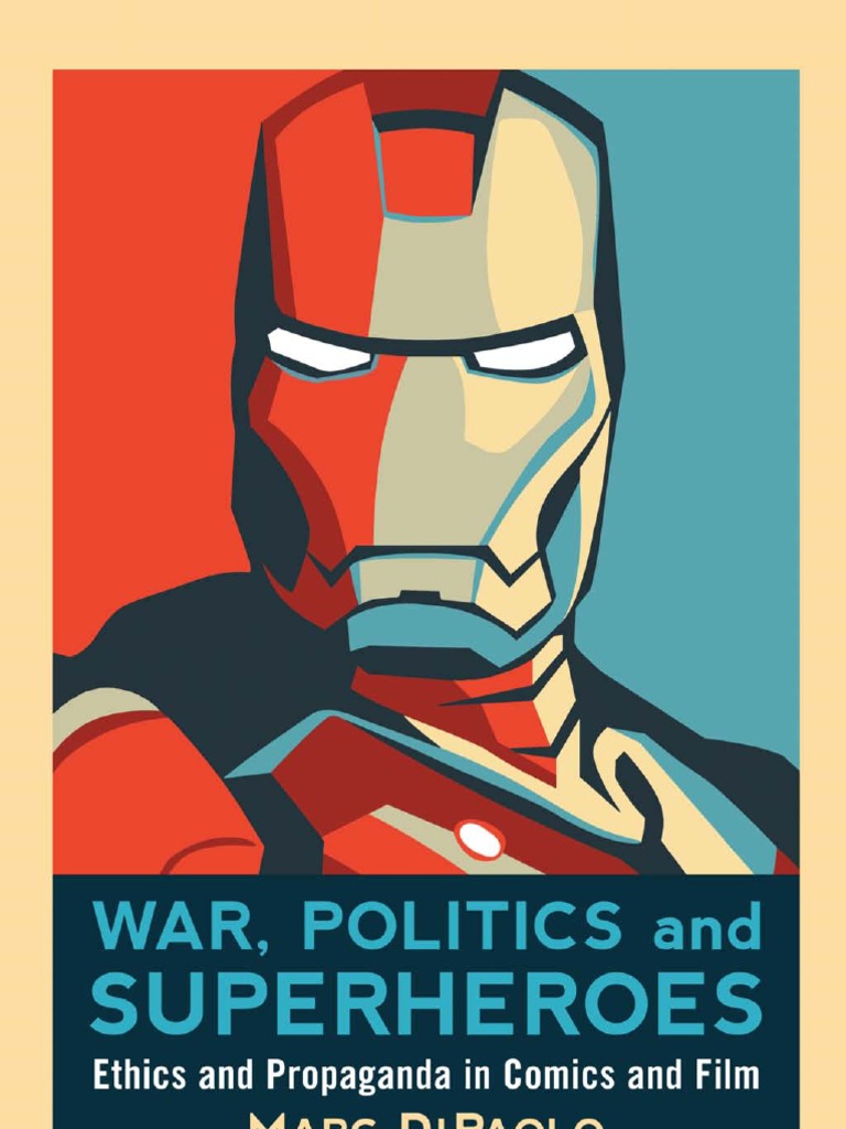 War, Politics and Superheroes - Ethics and Propaganda in Comics
