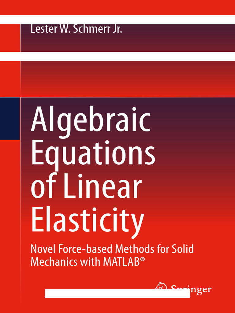 Algebraic Equations of Linear Elasticity (Novel Force-Based Methods For ...