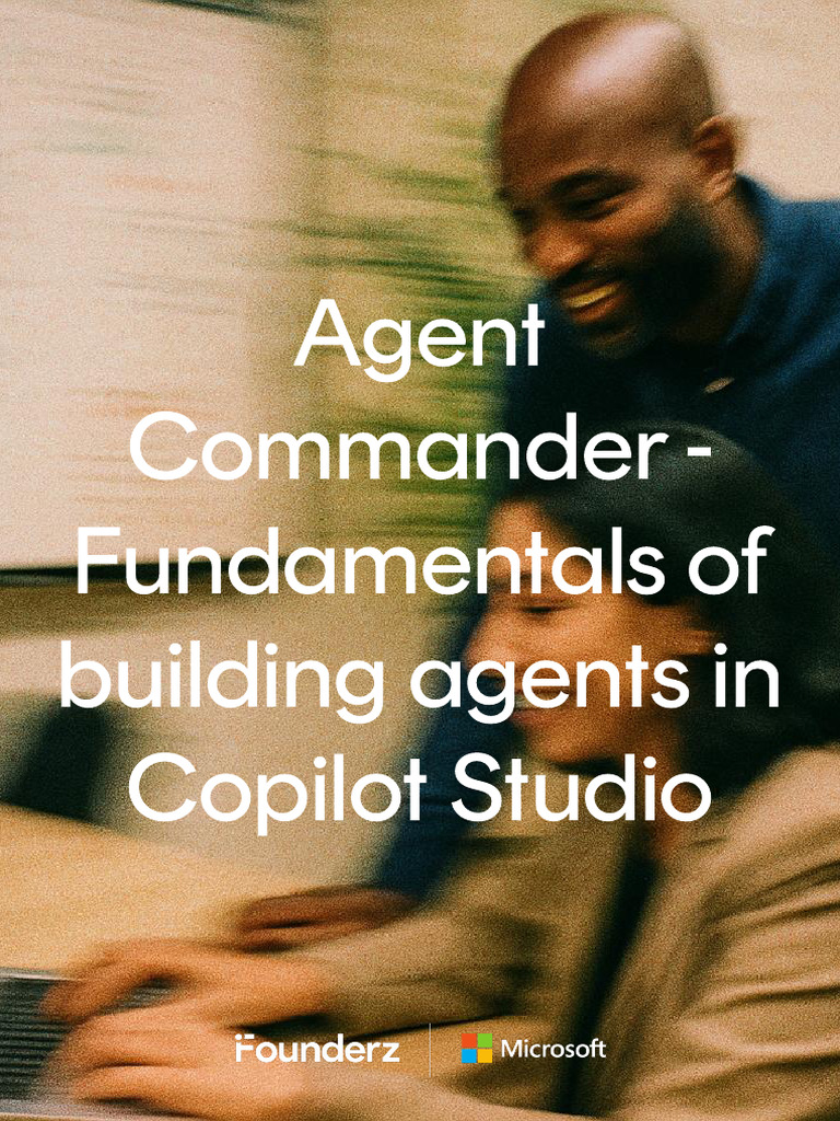 M1-02. Agent Commander - Fundamentals of Building Agents in Copilot ...