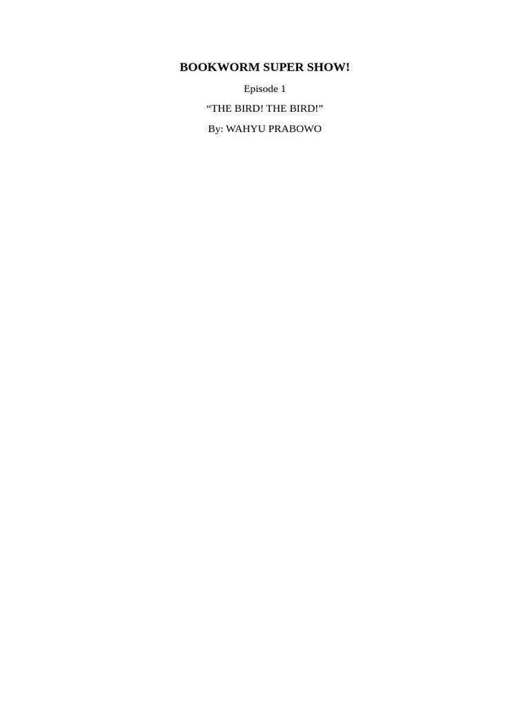 Bookworm Super Show Episode 1: The Bird! The Bird! script | PDF