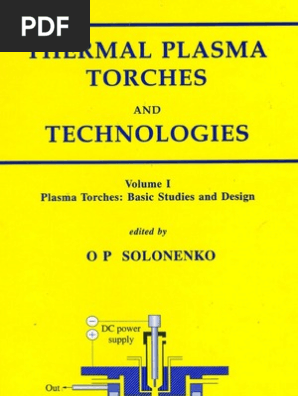 Thermal Plasma Torches And Technologies Vol 1 Plasma Torches Basic Studies And Design O P Solonenko 03 Electric Arc Plasma Physics