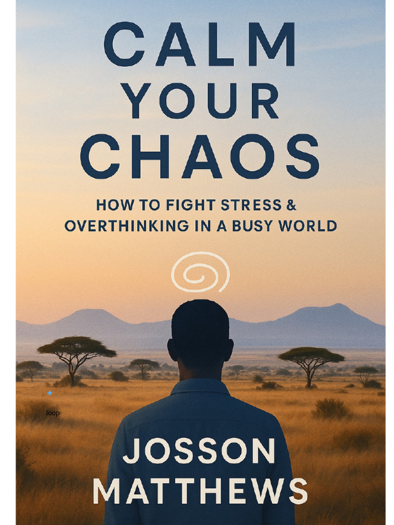CALM YOUR CHAOS _How to Fight Stress & Overthinking in a Busy World_By ...